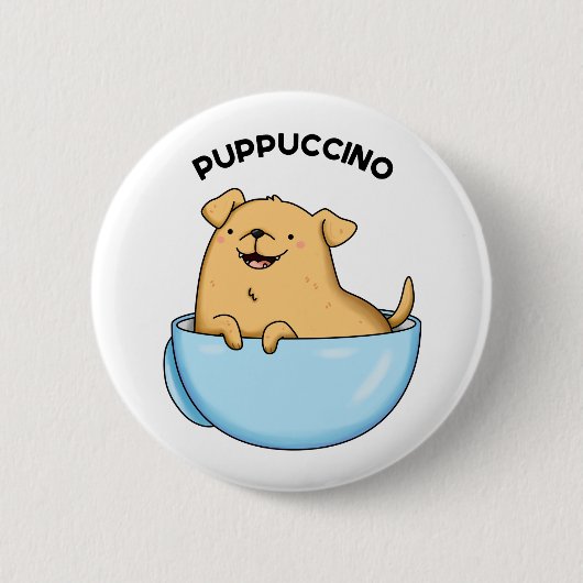 Pup puccino Funny Cappuccino Pun Button (Vorderseite)