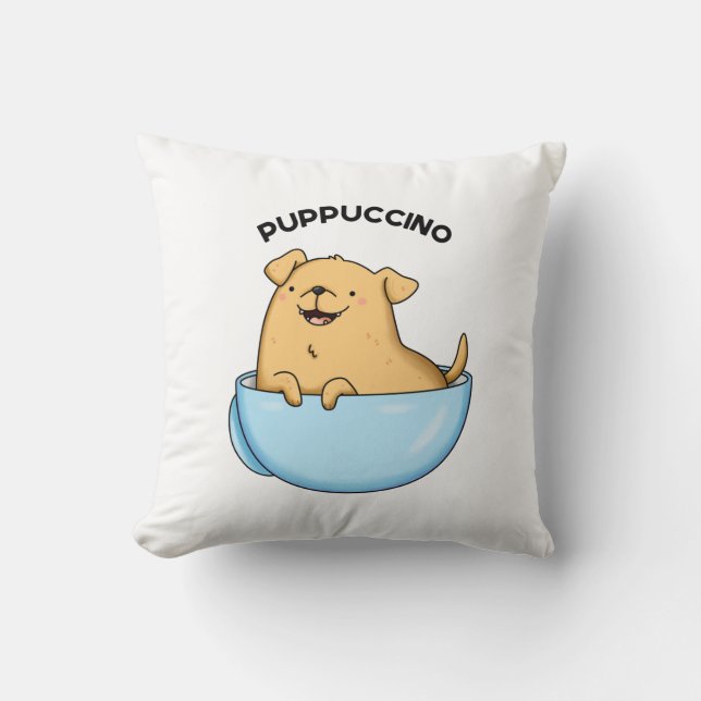 Pup puccino Funny Cappuccino Pun Kissen (Vorderseite)