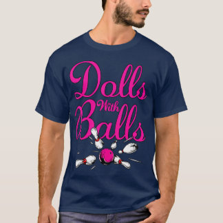 Puppen mit Balls Funny Women Girls Bowling Team Na T-Shirt