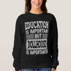 Puppen sind wichtig - Puppe im Spielzeug Sweatshirt