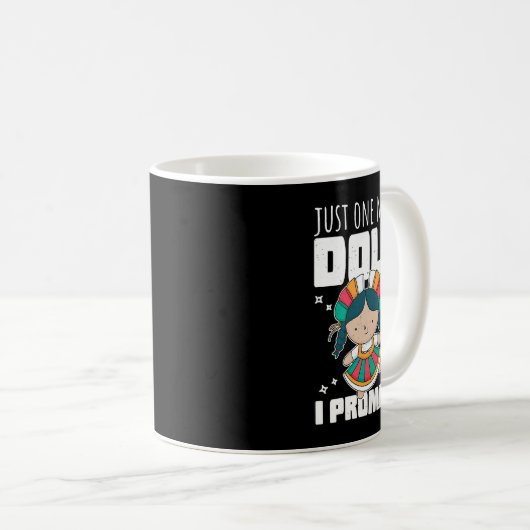 Puppensammler-Funny-Zitat nur noch ein Puppe ich p Kaffeetasse (VorderseiteRechts)