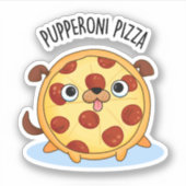 Pupperoni Pizza Funny Pizza Pun Aufkleber (Vorderseite)