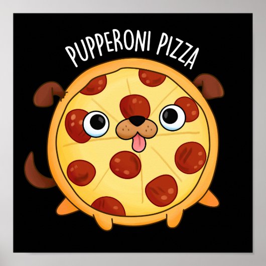 Pupperoni Pizza Funny Pizza Pun Dark BG Poster (Vorne)