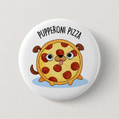 Pupperoni Pizza Funny Puppy Pizza Pub Button (Vorderseite)