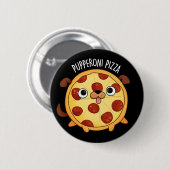 Pupperoni Pizza Funny Puppy Pizza Pun Dark BG Button (Vorne & Hinten)