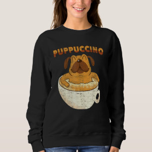 Puppuccino - Hund Cappuccino - Kaffeehunde 3 Sweatshirt