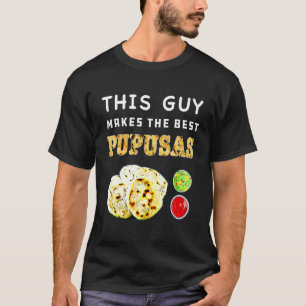 Pupusas Salvadorianische Liebe Food Comida El Salv T-Shirt