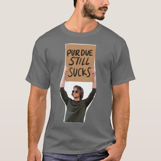 Purdue ist immer noch scheiße T-Shirt (Vorderseite)
