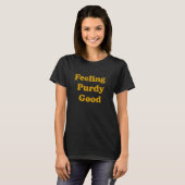 Purdy Gefühl Purdy Good Meme T-Shirt (Vorne ganz)