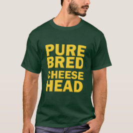 Pure Bred Cheesehead T - Shirt