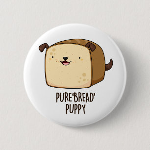 Pure Brot Puppy Funny Puppy Puppy Puppy Button