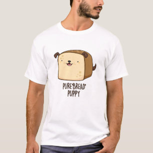 Pure Brot Puppy Funny Puppy Puppy Puppy T-Shirt