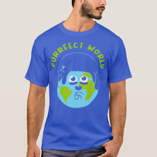 Purfect World T-Shirt