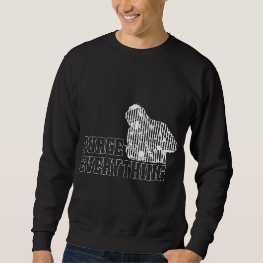 Purge Everything Funny TIG Welder Gift Sweatshirt (Vorderseite)