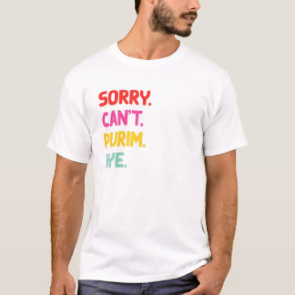 Purim Sorry, kann kein jüdischer Feiertag auf der  T-Shirt