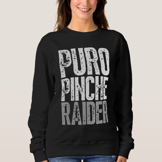 Puro Pinche Raider Sweatshirt (Vorderseite)