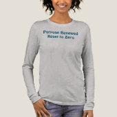 Purpose Renewed, Reset to Zero T-Shirt Tri-Blend Shirt (Vorderseite)