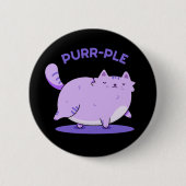 Purr Funny Fat Kitty Cat Pun Dark BG Button (Vorderseite)
