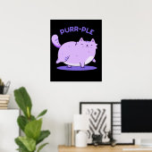 Purr Funny Fat Kitty Cat Pun Dark BG Poster (Heimbüro)