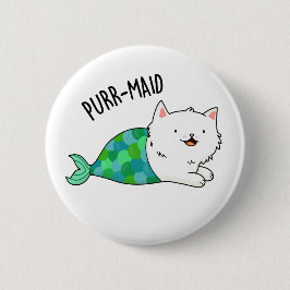 Purr maid Funny Kitty Cat Mermaid Pun Button