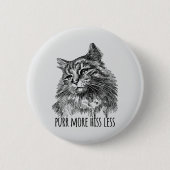 Purr More Hiss Less Pretty Kitty Button (Vorderseite)