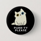 Purr-ty bitte lustige Kitty Cat Pun Dark BG Button (Vorderseite)