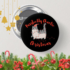 Purrfectly Chaotic Christmas Funny Holiday Cat Button