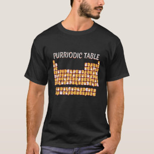 Purriodische Tabelle Niedlich Katze Periodische Ta T-Shirt