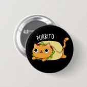 Purrito Funny Cat Burrito Pun Dark BG Button (Vorne & Hinten)