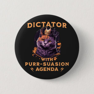 Pursuasion Agenda Funny King Cat Button