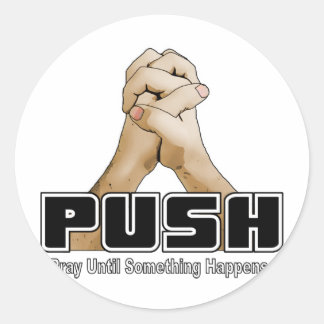 PUSH - Bete, bis etwas passiert Runder Aufkleber