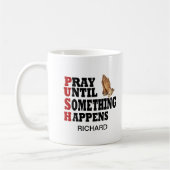 PUSH beten, bis etwas passiert Kaffeetasse (Links)