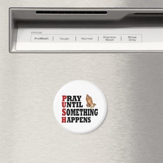 PUSH beten, bis etwas passiert Magnet (In Situ (Geschirrspüler))