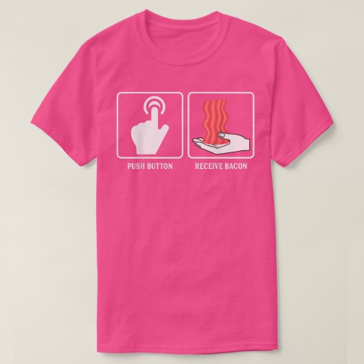 Push Button Receiver Bacon - Funny Schweinefleisch T-Shirt (Design vorne)
