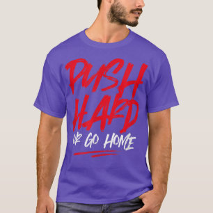 Push Hard Bodybuilding Motivation Sportym Fitne T-Shirt