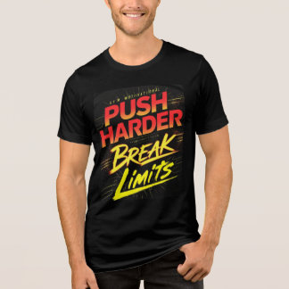 Push Harder Break Limits Gym T - Shirt