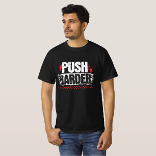 Push Harder Motivations-Turnhalle T-Shirt
