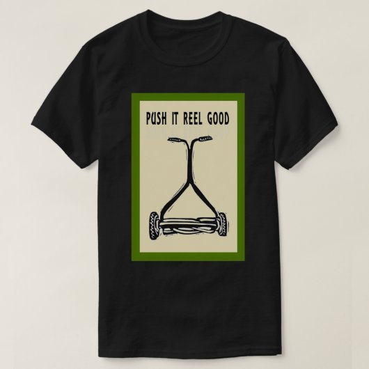 Push It Reel Good Old School Lawn Mower T-Shirt (Design vorne)