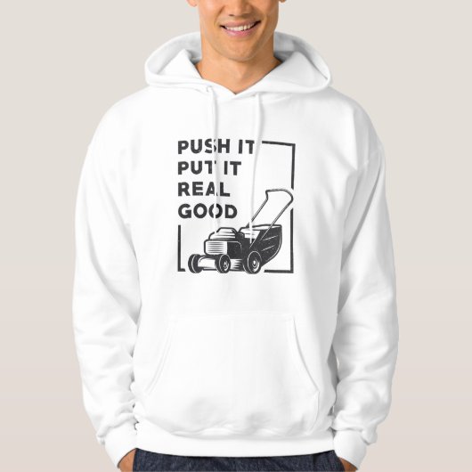Push it setzen es wirklich gute Rasenmäher Rasenmä Hoodie (Vorderseite)