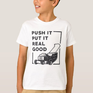 Push it setzen es wirklich gute Rasenmäher Rasenmä T-Shirt
