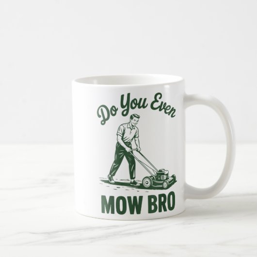 Push Lawn Mower Dad Do You Even Mow Bro Funny Mowi Kaffeetasse (Rechts)