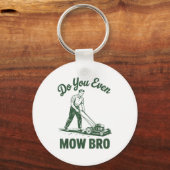 Push Lawn Mower Dad Do You Even Mow Bro Funny Mowi Schlüsselanhänger (Vorderseite)