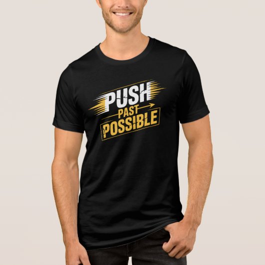 PUSH PAST POSSIBLE – Powerful Inspirational Quote Tri-Blend Shirt (Vorderseite)