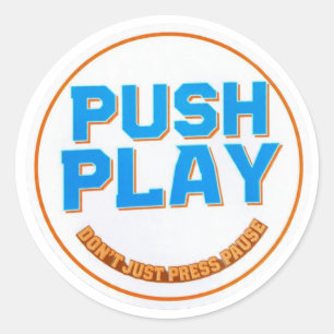 Push Play Aufkleber - Drück nicht einfach Pause - 