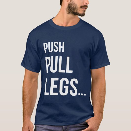 PUSH PULL BEINE T-Shirt (Vorderseite)