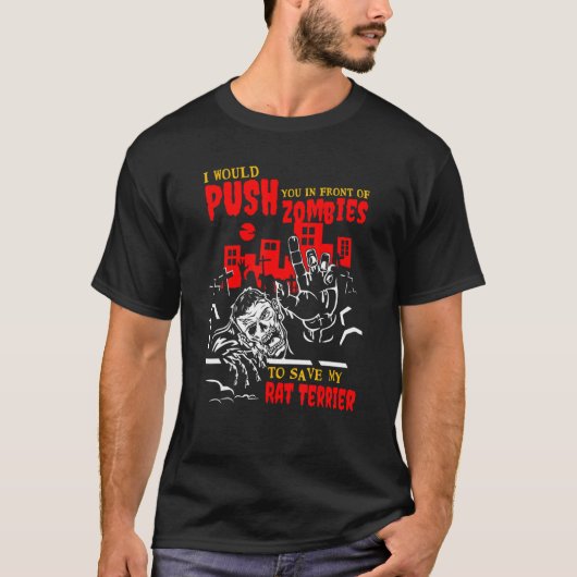 Push you in Zombies um Rat Terrier Funny Dog Rette T-Shirt (Vorderseite)