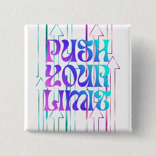 Push Your Limit Button (Vorderseite)