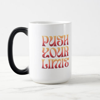 Push Your Limit – Motivational Groovy Coffee Mug Verwandlungstasse