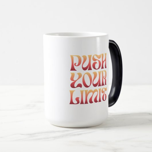 Push Your Limit – Motivational Groovy Coffee Mug Verwandlungstasse (VorderseiteRechts)