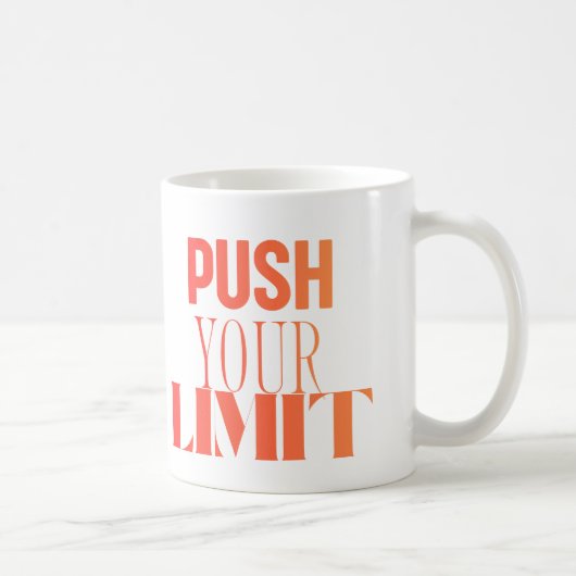 Push Your Limit – Motivational Mug Kaffeetasse (Rechts)